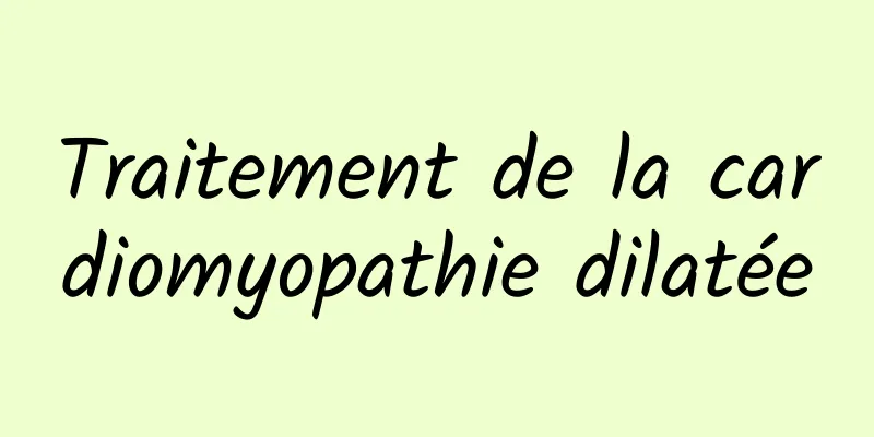 Traitement de la cardiomyopathie dilatée