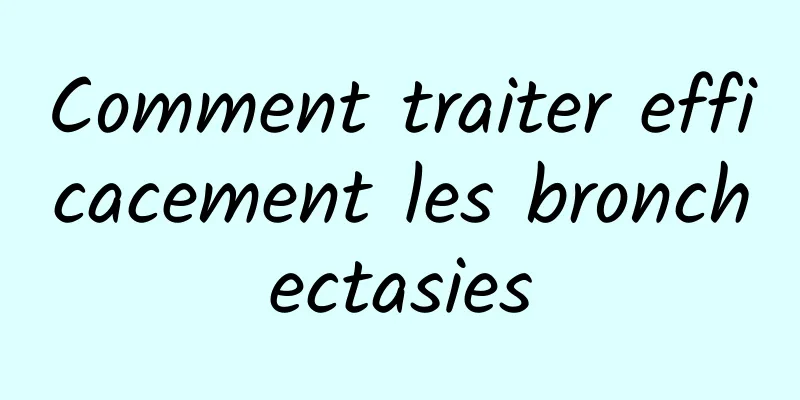 Comment traiter efficacement les bronchectasies