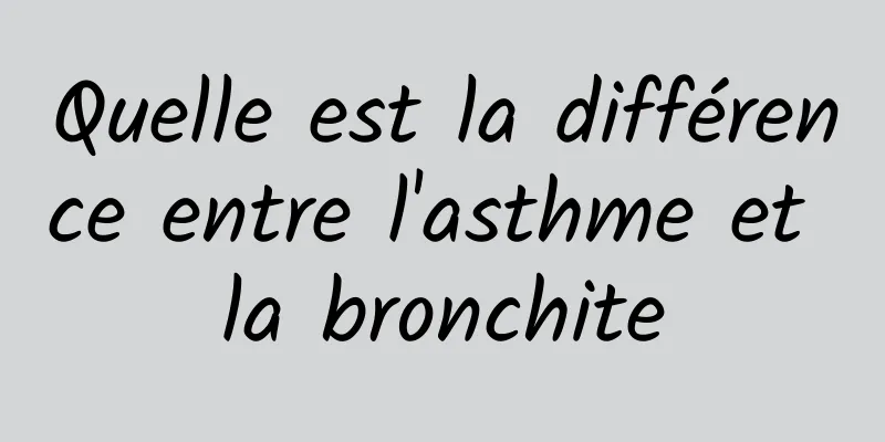 Quelle est la différence entre l'asthme et la bronchite