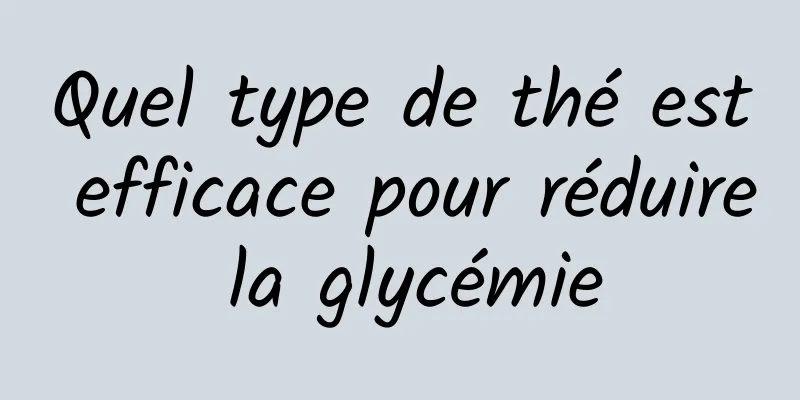 Quel type de thé est efficace pour réduire la glycémie