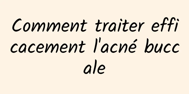 Comment traiter efficacement l'acné buccale