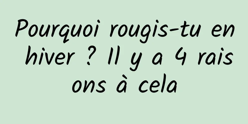 Pourquoi rougis-tu en hiver ? Il y a 4 raisons à cela