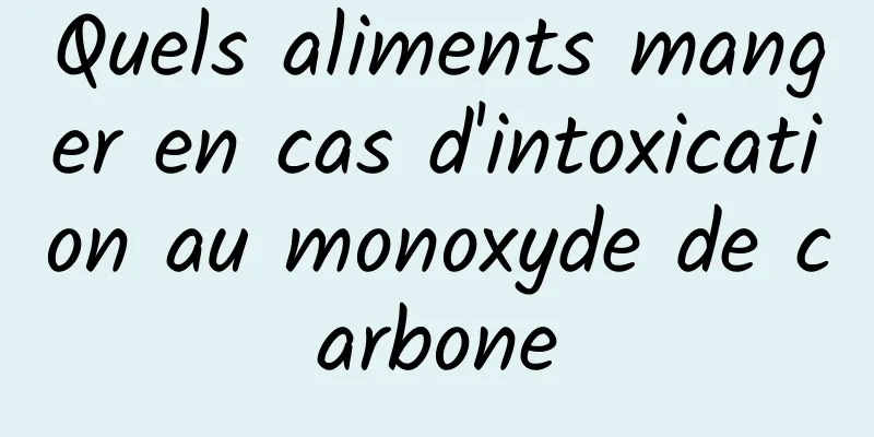 Quels aliments manger en cas d'intoxication au monoxyde de carbone