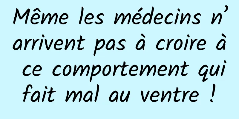 Même les médecins n’arrivent pas à croire à ce comportement qui fait mal au ventre ! 