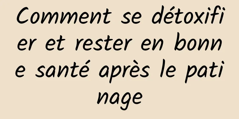 Comment se détoxifier et rester en bonne santé après le patinage