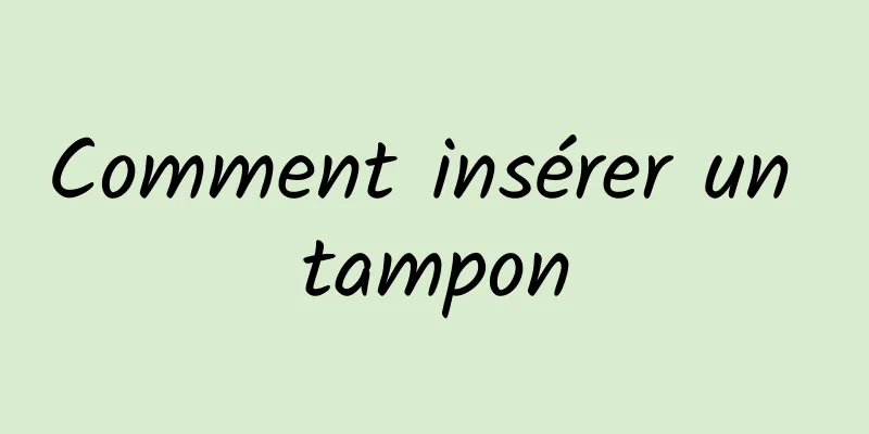 Comment insérer un tampon