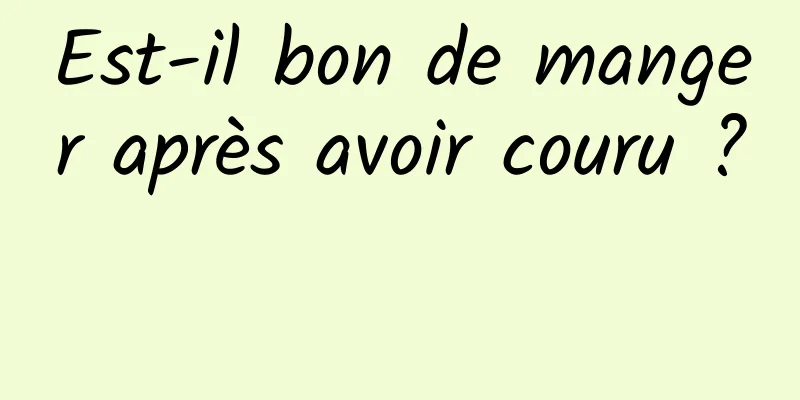 Est-il bon de manger après avoir couru ? 