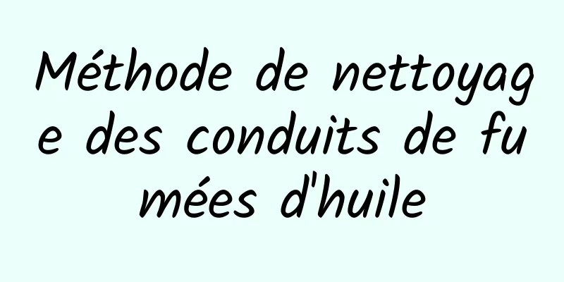 Méthode de nettoyage des conduits de fumées d'huile