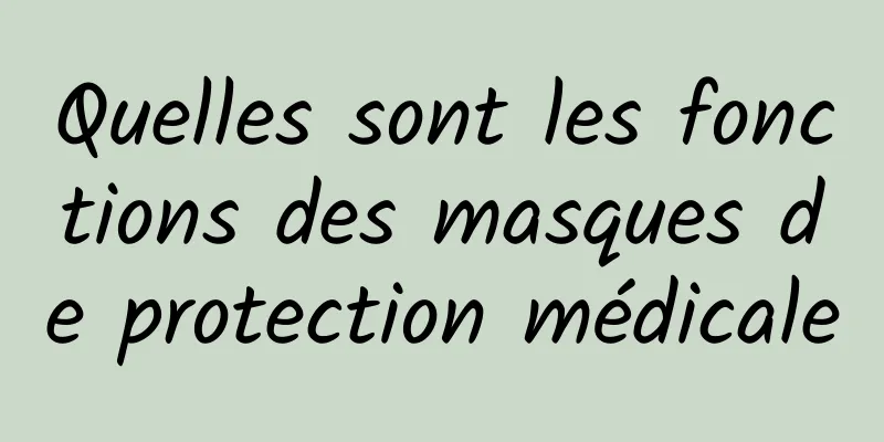 Quelles sont les fonctions des masques de protection médicale