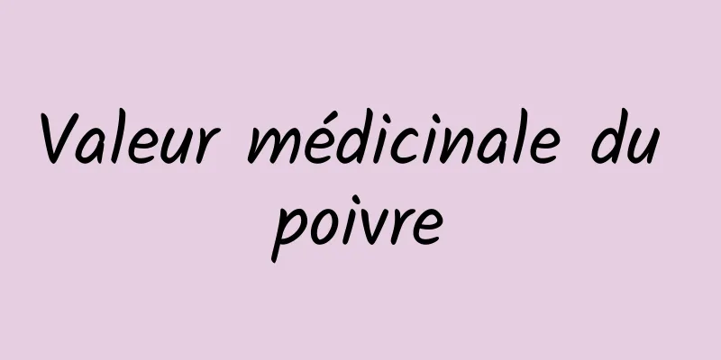 Valeur médicinale du poivre