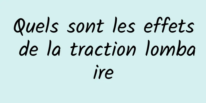 Quels sont les effets de la traction lombaire