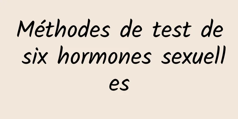 Méthodes de test de six hormones sexuelles