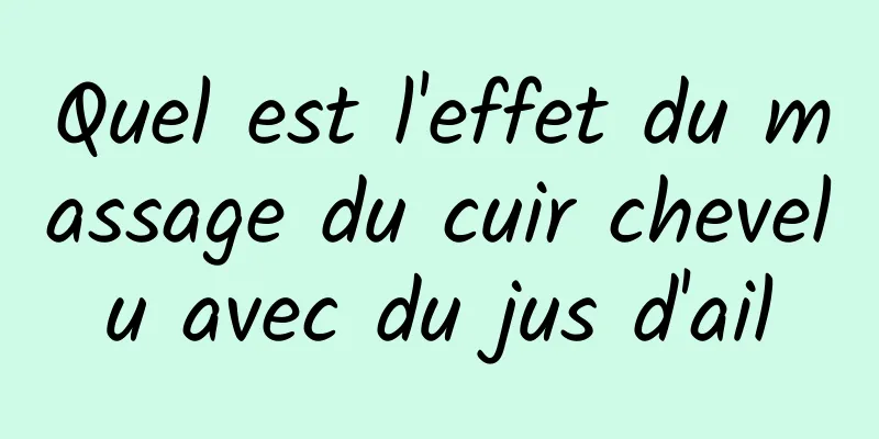 Quel est l'effet du massage du cuir chevelu avec du jus d'ail