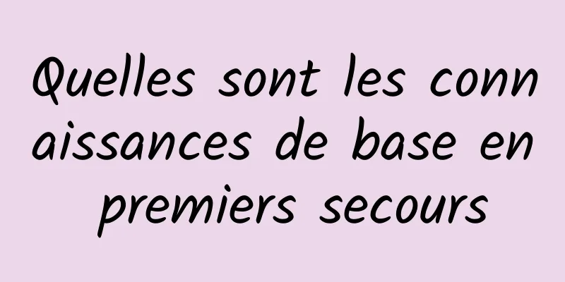 Quelles sont les connaissances de base en premiers secours