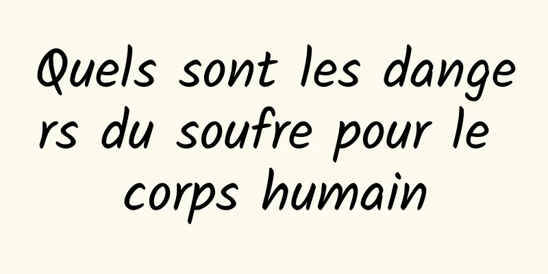 Quels sont les dangers du soufre pour le corps humain