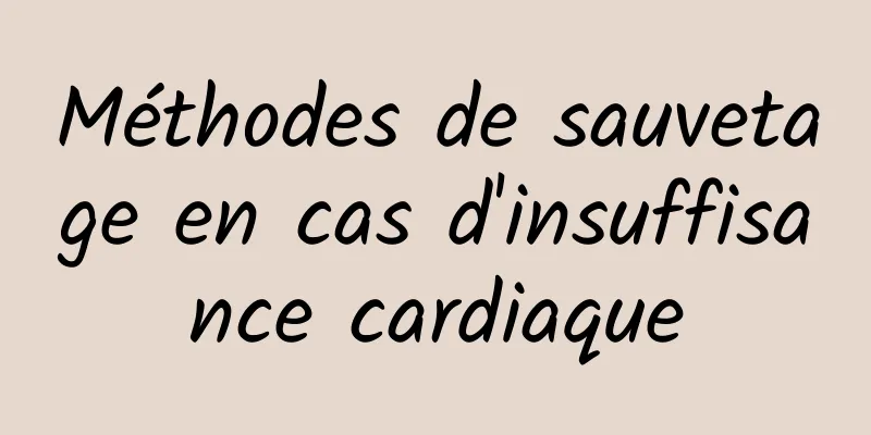 Méthodes de sauvetage en cas d'insuffisance cardiaque