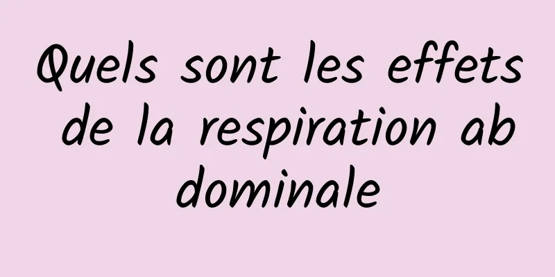 Quels sont les effets de la respiration abdominale