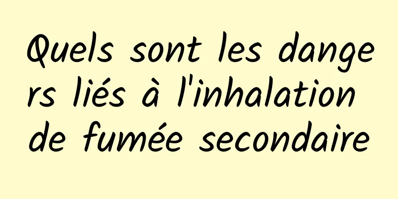 Quels sont les dangers liés à l'inhalation de fumée secondaire