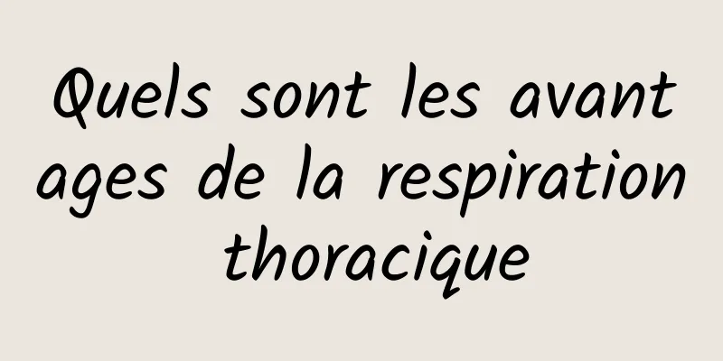 Quels sont les avantages de la respiration thoracique