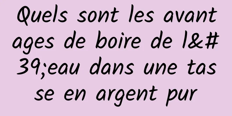 Quels sont les avantages de boire de l'eau dans une tasse en argent pur