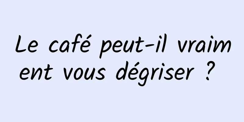 Le café peut-il vraiment vous dégriser ? 