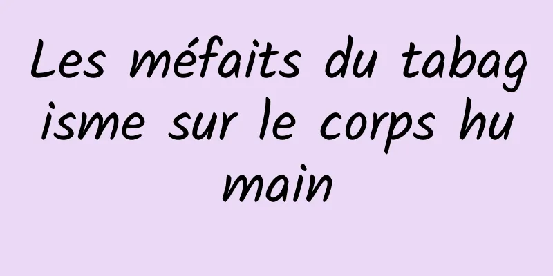 Les méfaits du tabagisme sur le corps humain