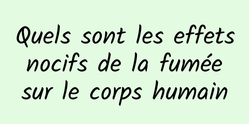 Quels sont les effets nocifs de la fumée sur le corps humain