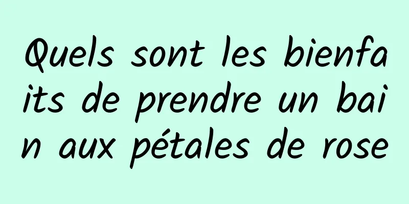 Quels sont les bienfaits de prendre un bain aux pétales de rose