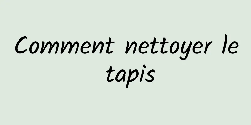 Comment nettoyer le tapis