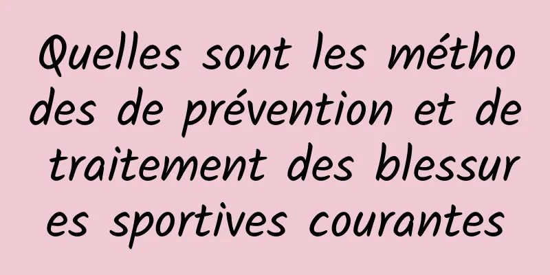 Quelles sont les méthodes de prévention et de traitement des blessures sportives courantes