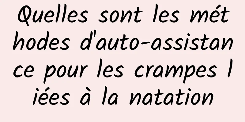 Quelles sont les méthodes d'auto-assistance pour les crampes liées à la natation