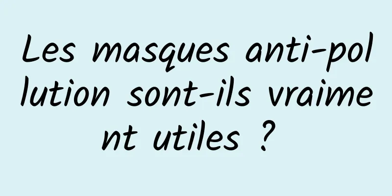 Les masques anti-pollution sont-ils vraiment utiles ? 