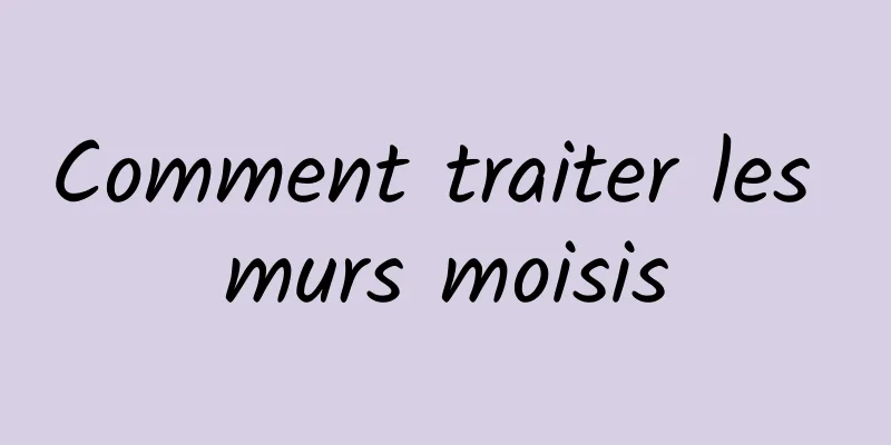 Comment traiter les murs moisis