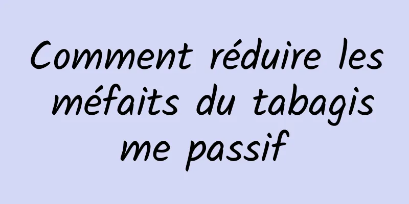 Comment réduire les méfaits du tabagisme passif