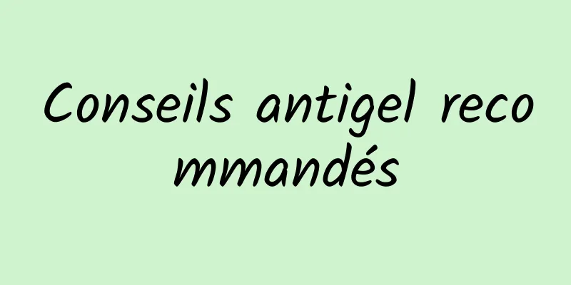 Conseils antigel recommandés