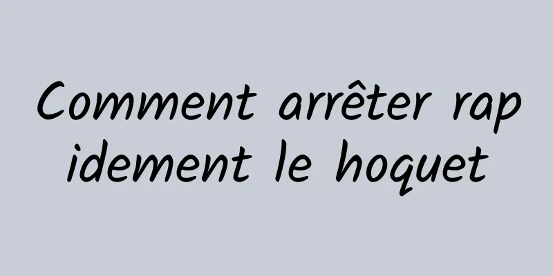 Comment arrêter rapidement le hoquet