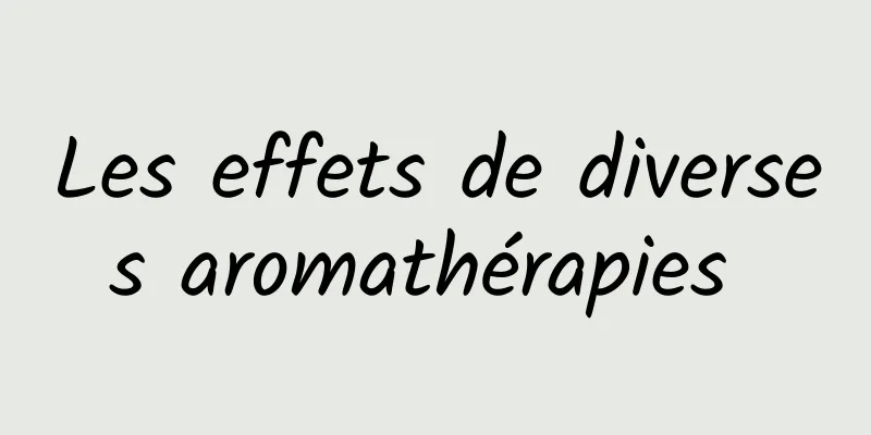 Les effets de diverses aromathérapies 