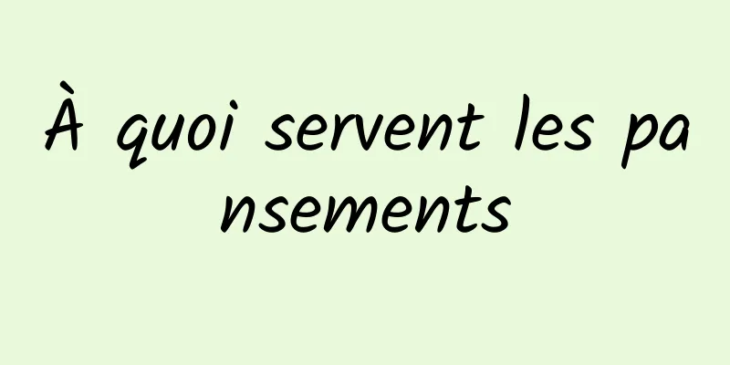 À quoi servent les pansements