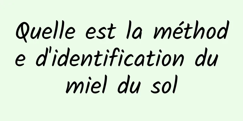 Quelle est la méthode d'identification du miel du sol