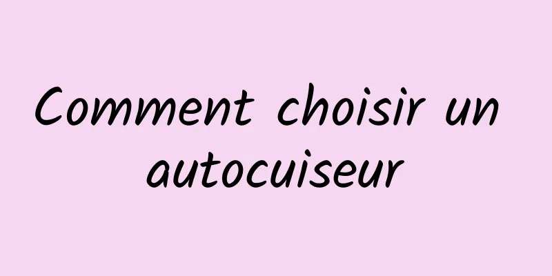 Comment choisir un autocuiseur