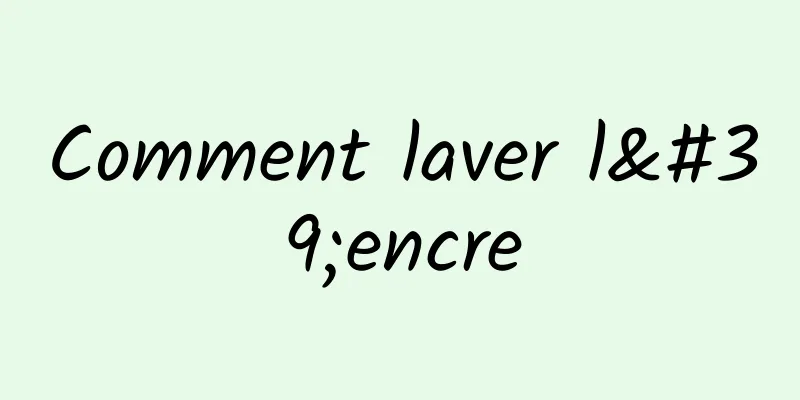 Comment laver l'encre