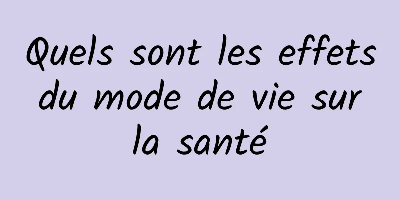 Quels sont les effets du mode de vie sur la santé