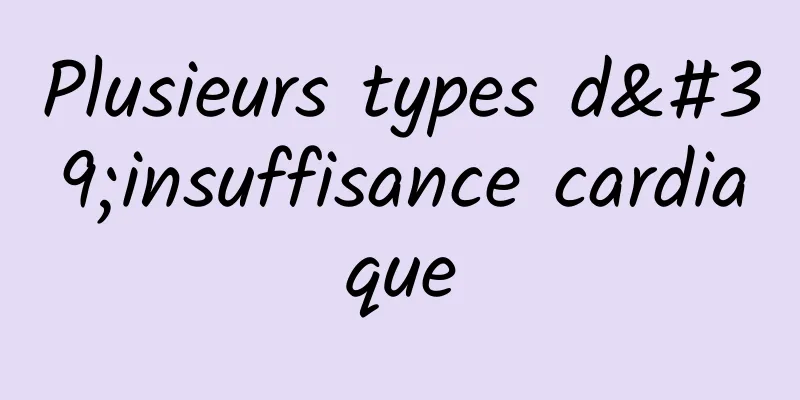 Plusieurs types d'insuffisance cardiaque