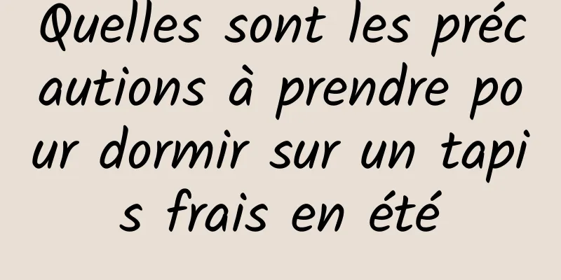 Quelles sont les précautions à prendre pour dormir sur un tapis frais en été