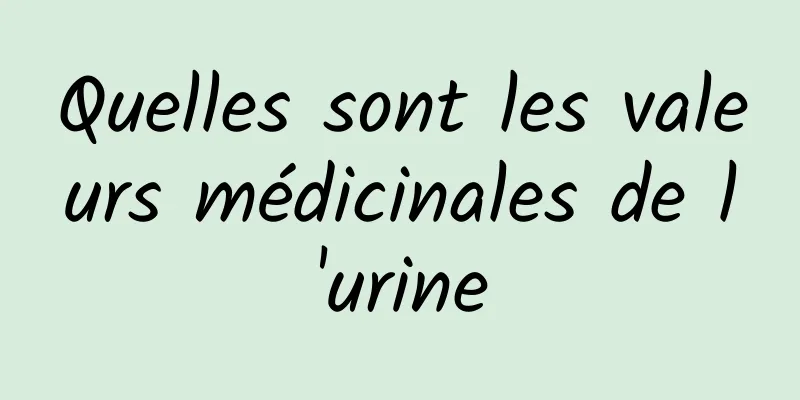 Quelles sont les valeurs médicinales de l'urine