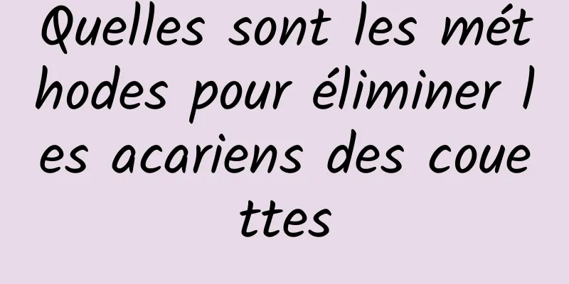 Quelles sont les méthodes pour éliminer les acariens des couettes