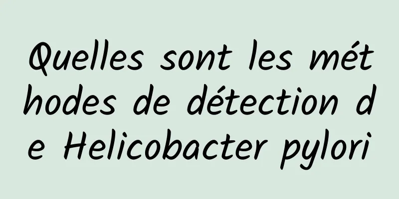 Quelles sont les méthodes de détection de Helicobacter pylori