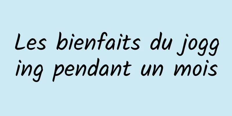 Les bienfaits du jogging pendant un mois