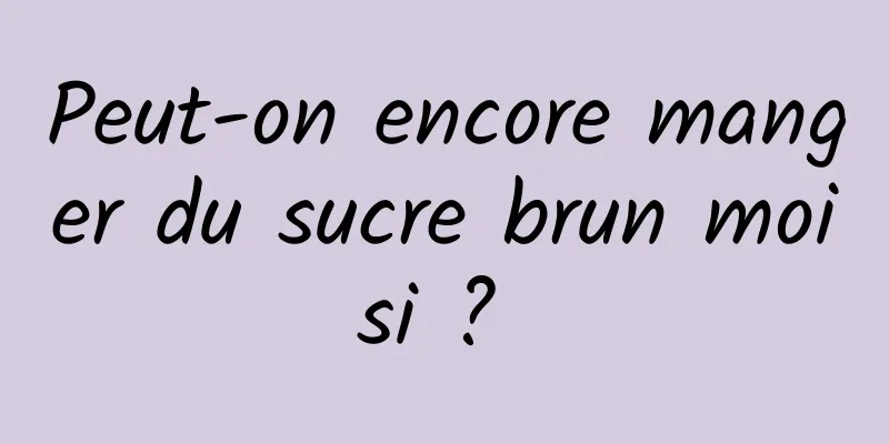 Peut-on encore manger du sucre brun moisi ? 