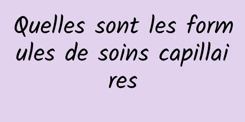 Quelles sont les formules de soins capillaires